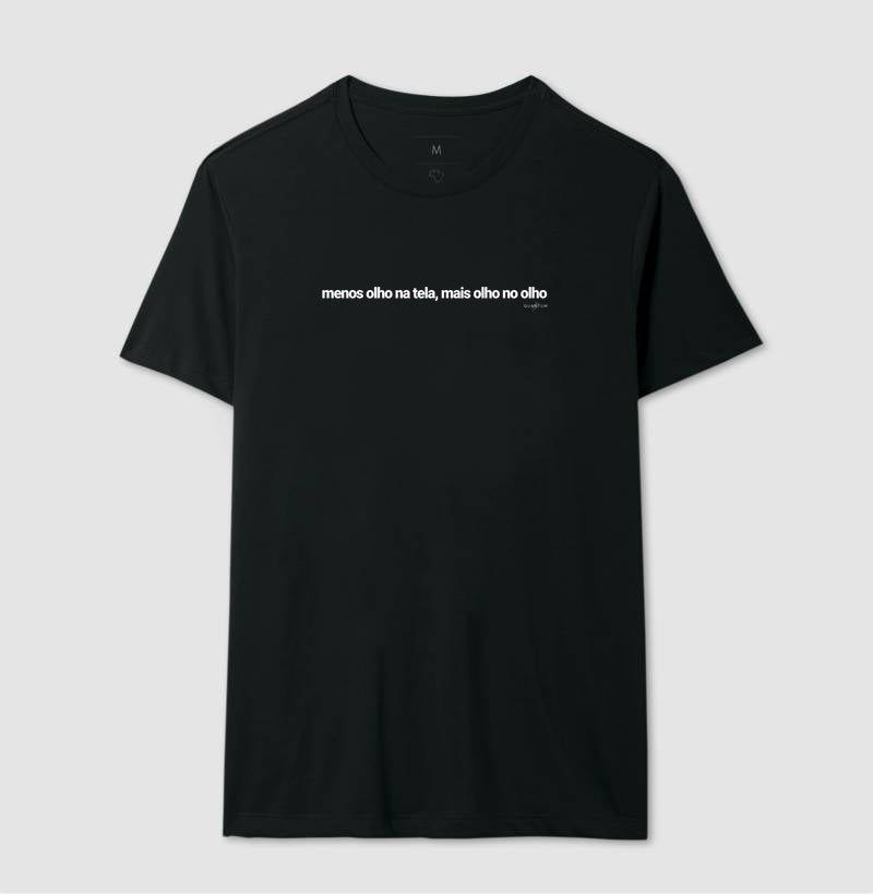 Camiseta tradicional Menos olho na tela, mais olho no olho