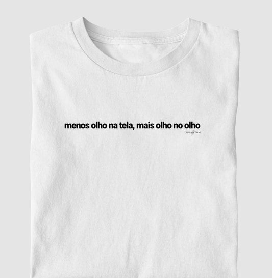 Camiseta tradicional Menos olho na tela, mais olho no olho