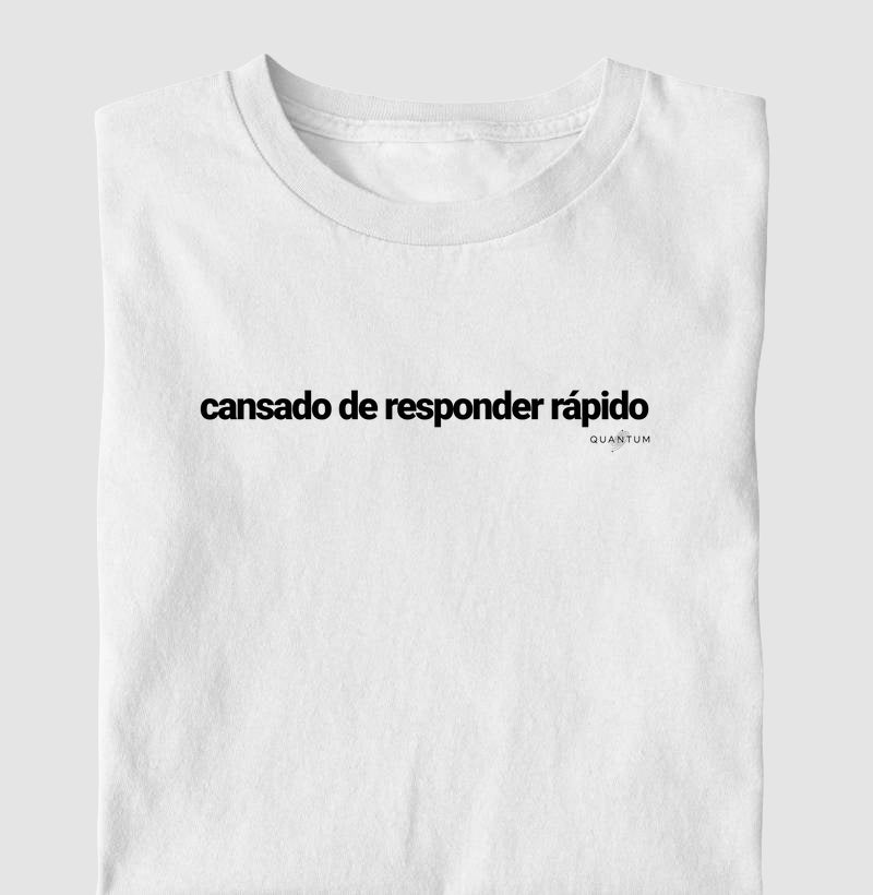 Camiseta tradicional Cansado de responder rápido