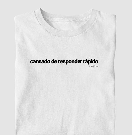 Camiseta tradicional Cansado de responder rápido