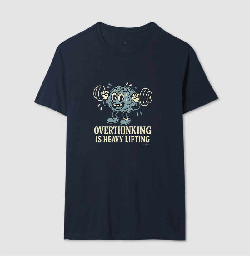 Camiseta tradicional Overthinking is heavy lifting