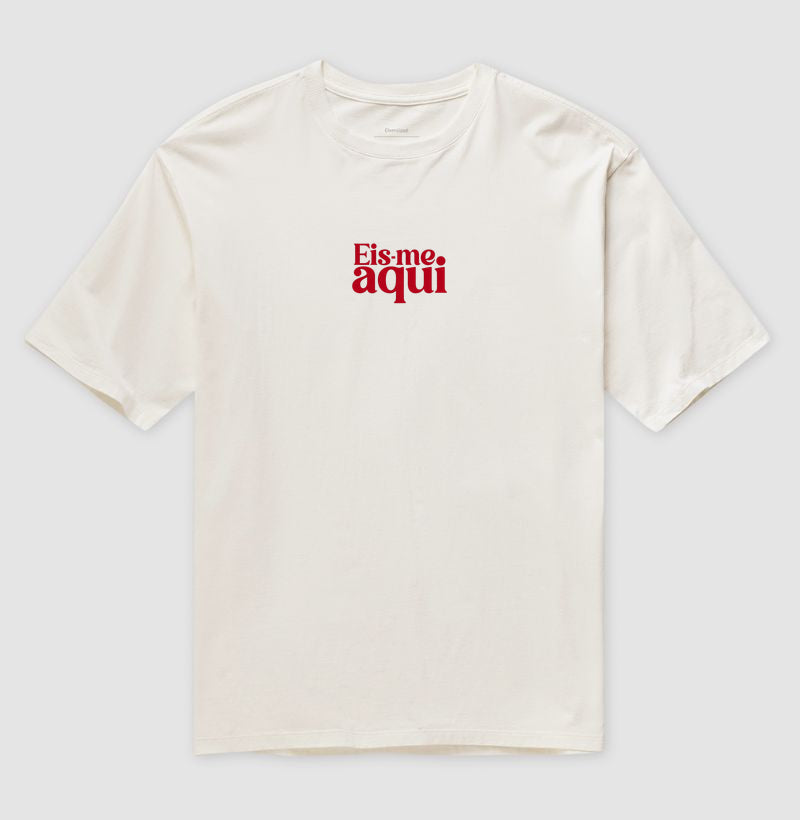 Camiseta oversized Eis-me aqui