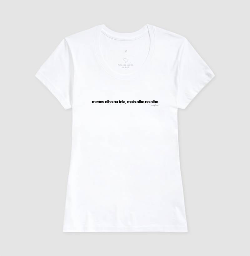 Camiseta tradicional Menos olho na tela, mais olho no olho