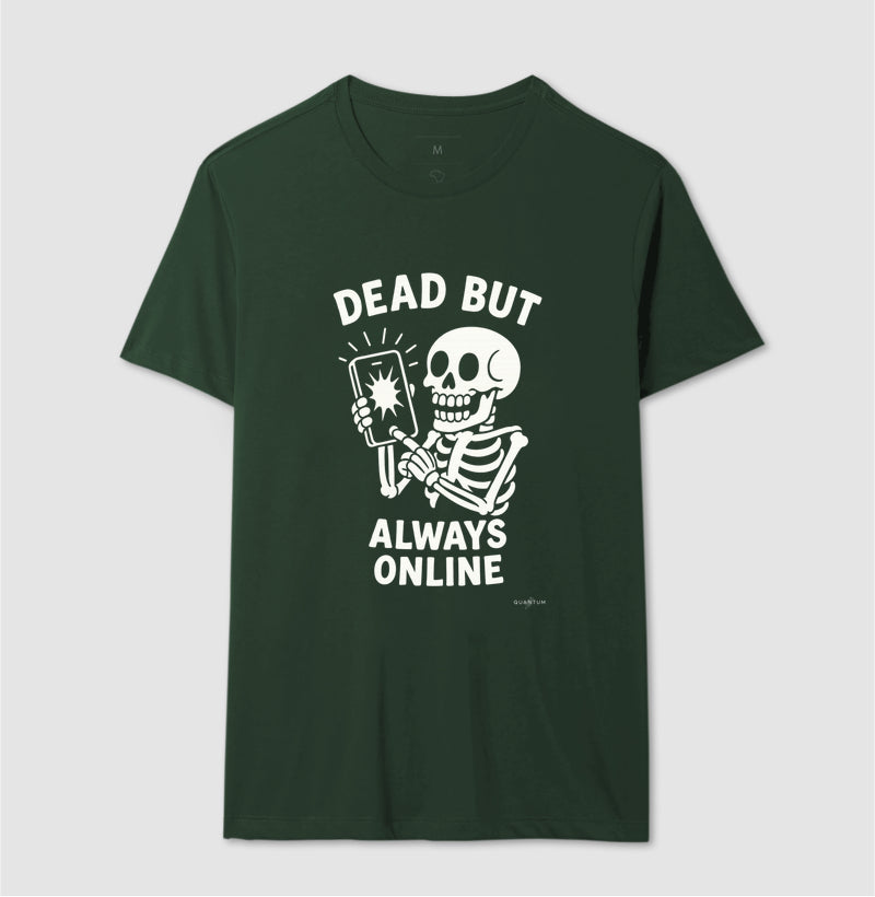 Camiseta tradicional Dead but always online