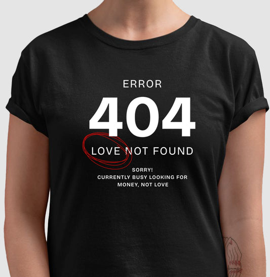Camiseta tradicional Error 404 - Love not found