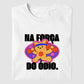 Camiseta tradicional Na força do ódio