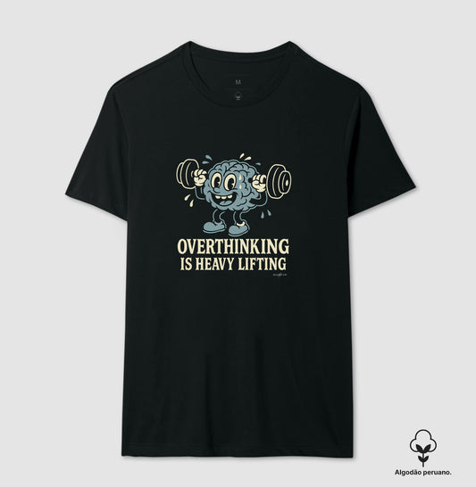 Camiseta premium Overthinking is heavy lifting