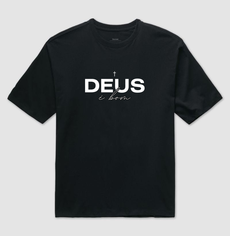 Camiseta oversized Deus é bom