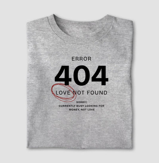 Camiseta tradicional Error 404 - Love not found