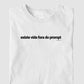 Camiseta tradicional Existe vida fora do prompt