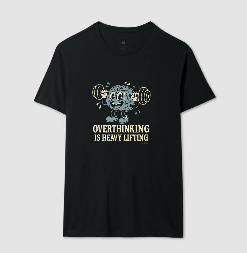 Camiseta tradicional Overthinking is heavy lifting