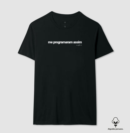 Camiseta premium Me programaram assim
