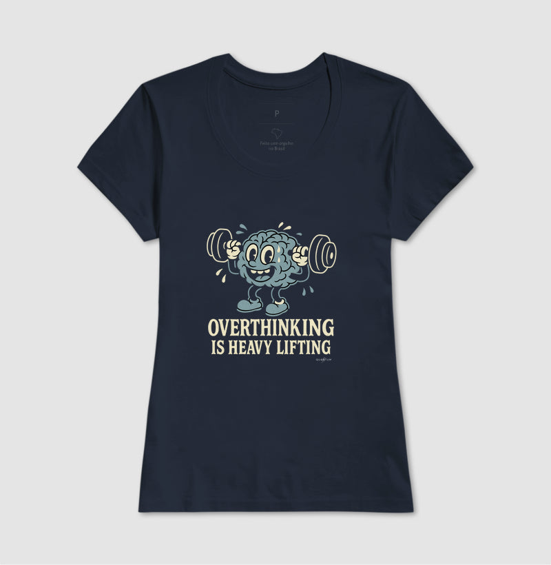 Camiseta tradicional Overthinking is heavy lifting