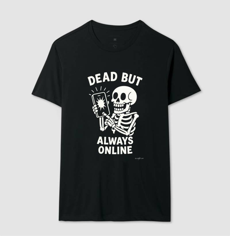 Camiseta tradicional Dead but always online