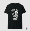 Camiseta premium Dead but always online